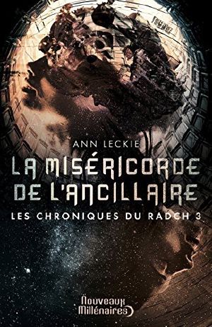 [Les chroniques du Radch 03] • Les chroniques du Radch- Tome 3 · La miséricorde de l'ancillaire